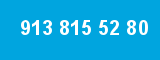 913 815 52 80